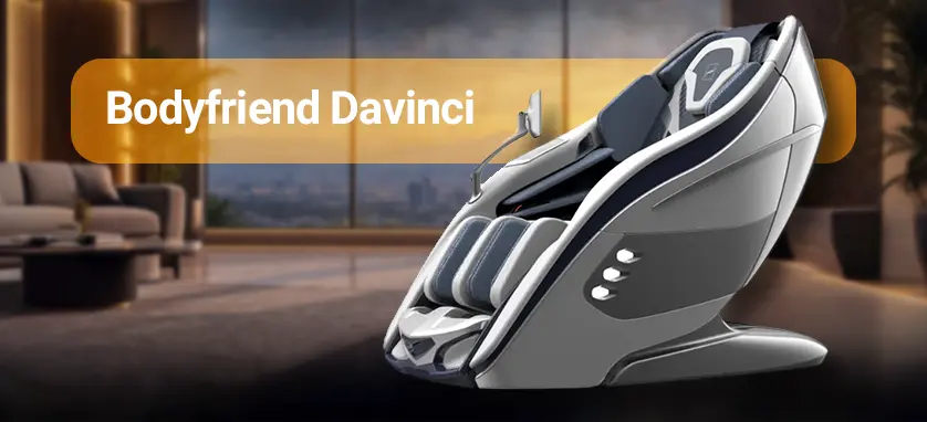 Bodyfriend Davinci جزو بهترین مدل های ضندلی ماساژور گران قیمت در بازار ایران